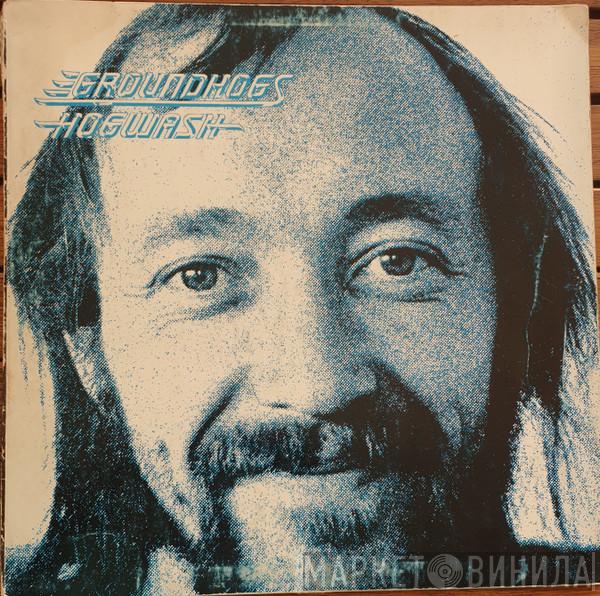  The Groundhogs  - Hogwash