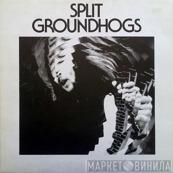 The Groundhogs - Split