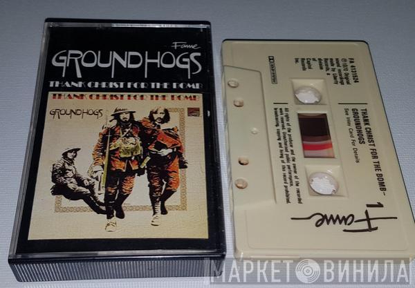  The Groundhogs  - Thank Christ For The Bomb