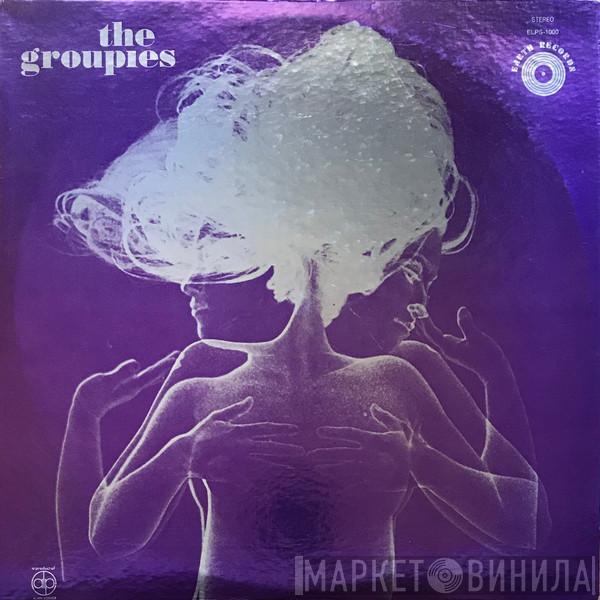  - The Groupies