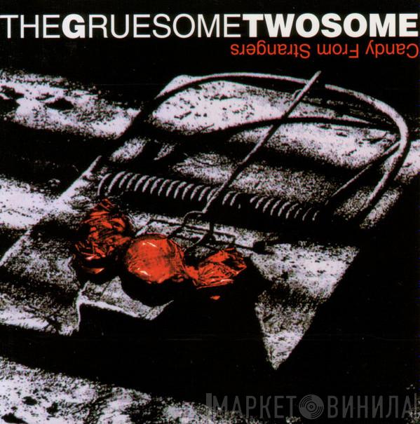 The Gruesome Twosome - Candy From Strangers
