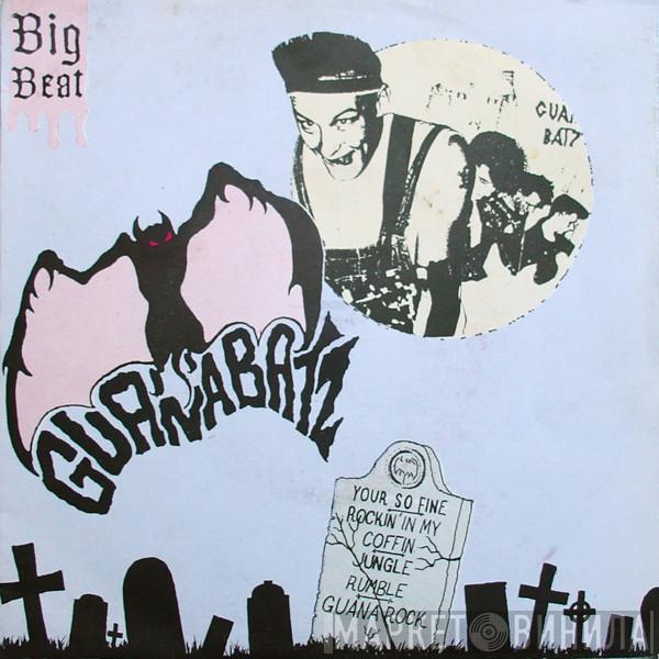 The Guana Batz - Guana Batz