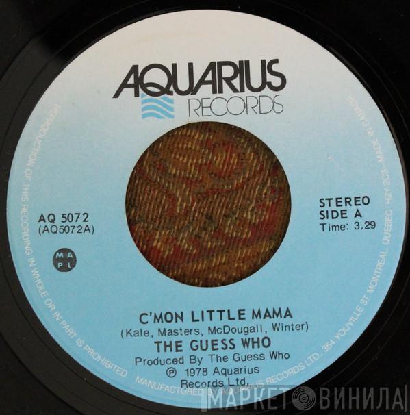  The Guess Who  - C'mon Little Mama / Never Trust A Chorus Girl