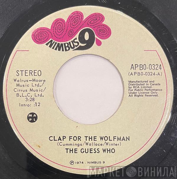  The Guess Who  - Clap For The Wolfman / Road Food