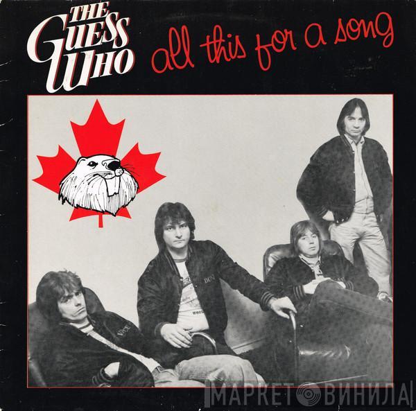 The Guess Who - All This For A Song