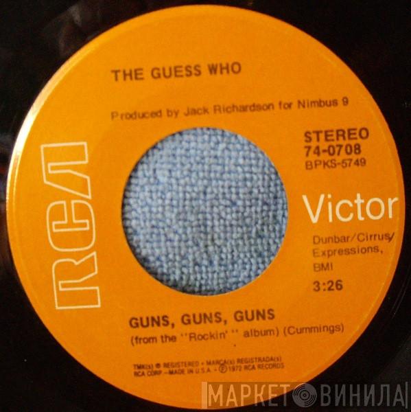 The Guess Who - Guns,Guns,Guns / Heaven Only Moved Once Yesterday