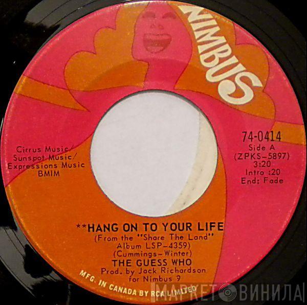  The Guess Who  - Hang On To Your Life