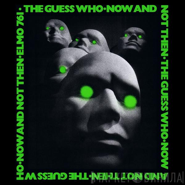 The Guess Who - Now And Not Then