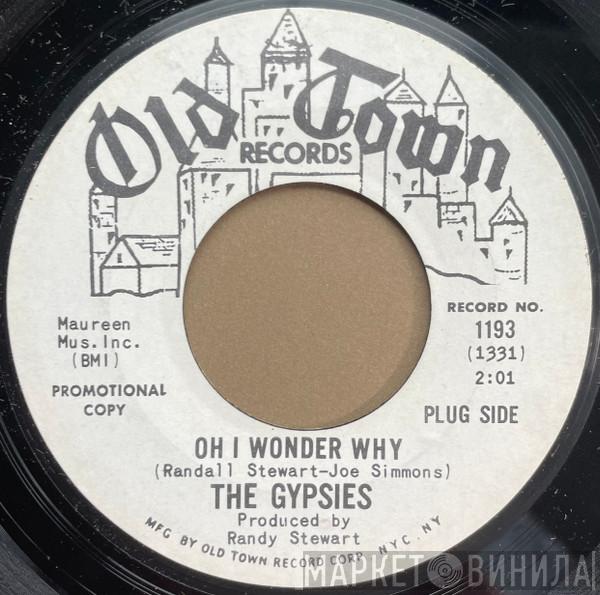 The Gypsies  - Oh I Wonder Why