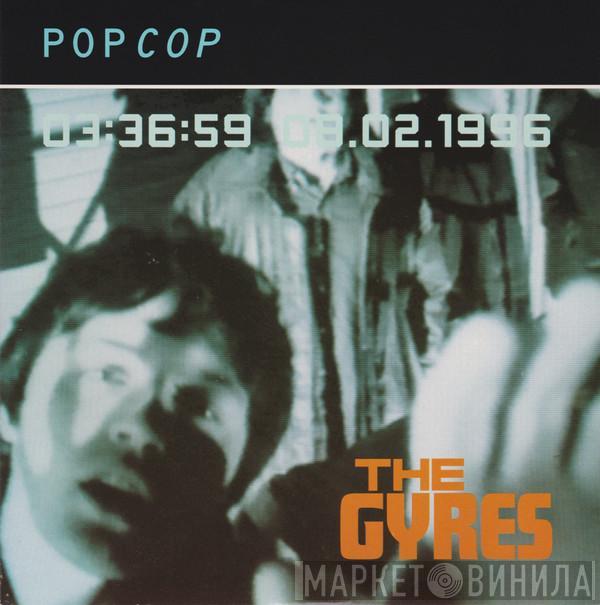 The Gyres - Pop Cop