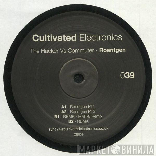 The Hacker, Commuter - Roentgen