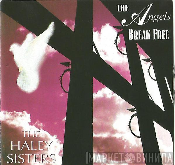 The Haley Sisters - The Angels Break Free