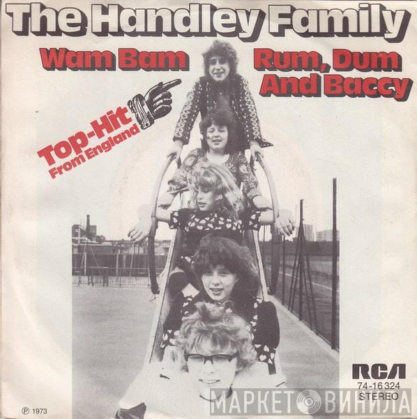  The Handley Family  - Wam Bam / Rum, Dum And Baccy