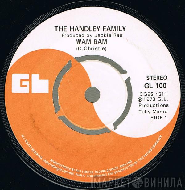  The Handley Family  - Wam Bam / Rum, Dum And Baccy
