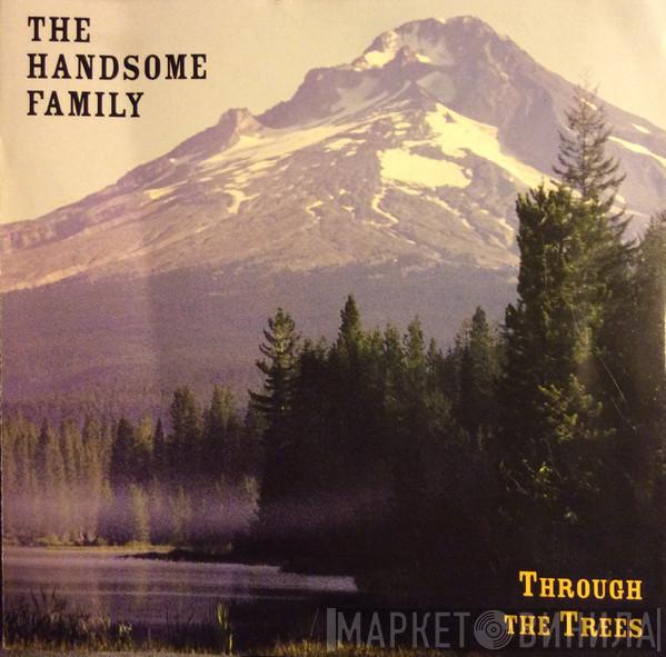 The Handsome Family - Through The Trees