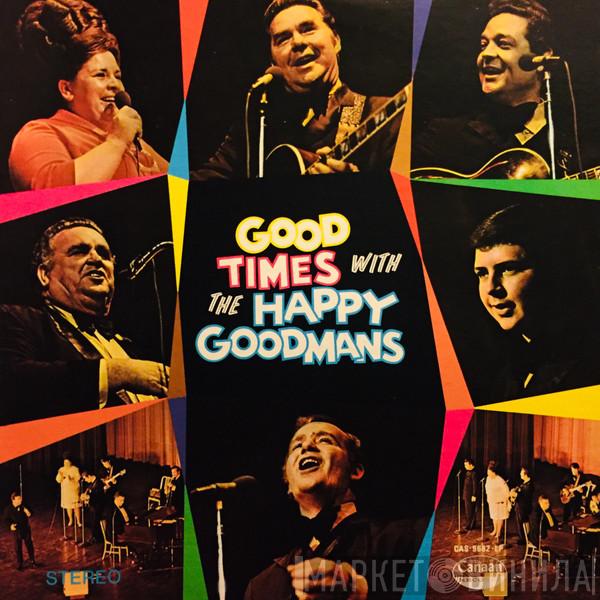  The Happy Goodman Family  - Good Times With The Happy Goodmans