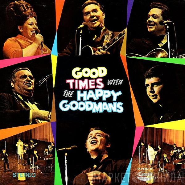  The Happy Goodman Family  - Good Times With The Happy Goodmans