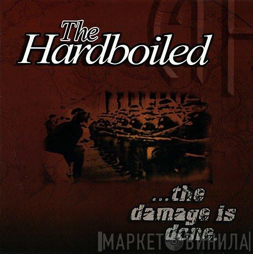 The Hardboiled - ...The Damage Is Done