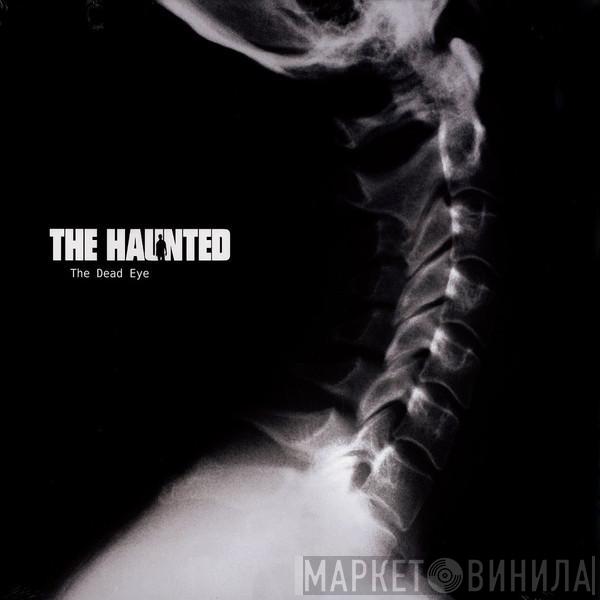  The Haunted  - The Dead Eye