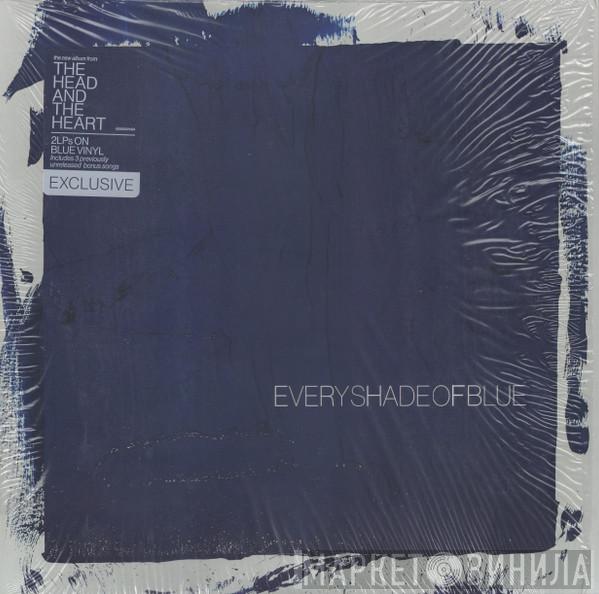  The Head And The Heart  - Every Shade Of Blue