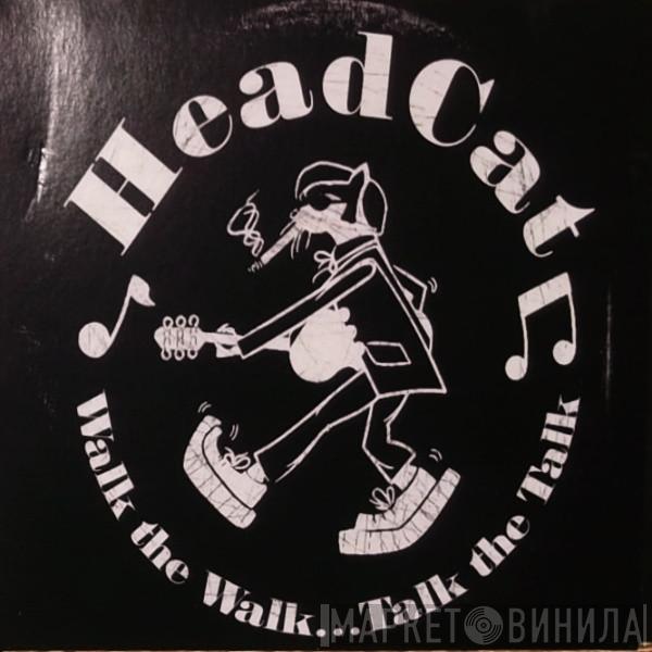 The Head Cat - Walk The Walk...Talk The Talk