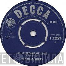 The Headliners  - What Became Of Love