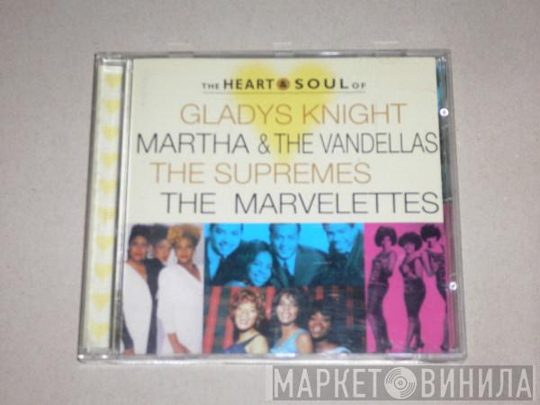  - The Heart & Soul Of Gladys Knight, Martha & The Vandellas, The Supremes, The Marvelettes