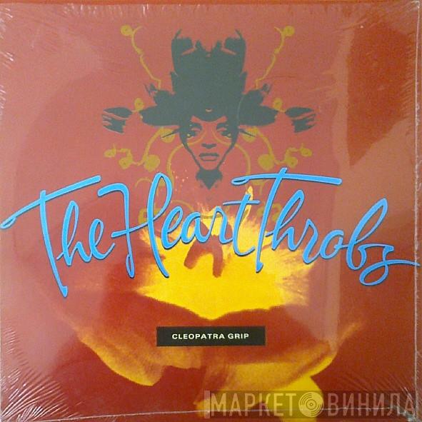  The Heart Throbs  - Cleopatra Grip