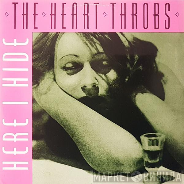  The Heart Throbs  - Here I Hide