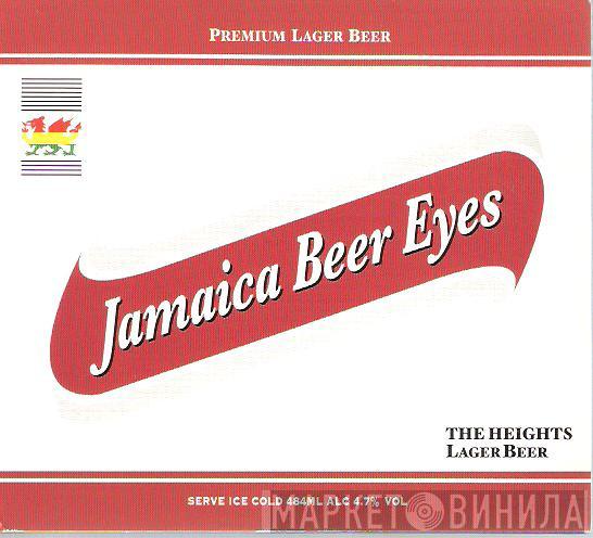 The Heights  - Jamaica Beer Eyes