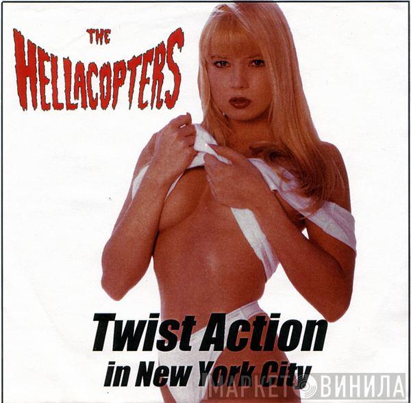  The Hellacopters  - Twist Action In New York City