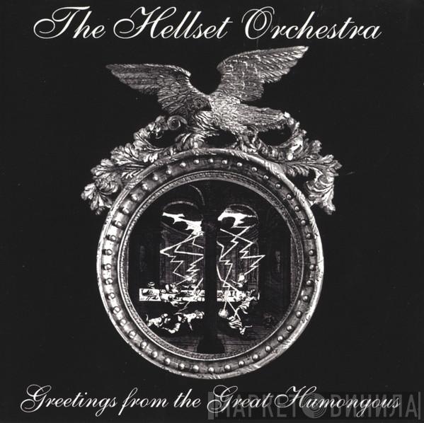 The Hellset Orchestra - Greetings From The Great Humongous