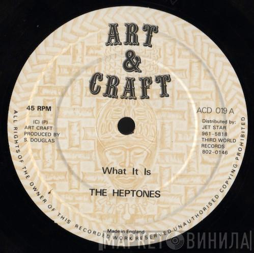 The Heptones, Louie Lepkie - What It Is / Love Got A Hold On Me