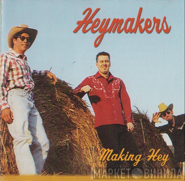 The Heymakers - Making Hey