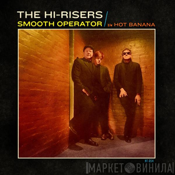 The Hi-Risers - Smooth Operator b/w Hot Banana