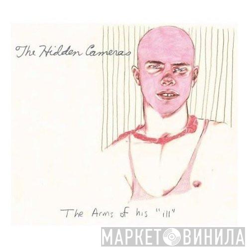  The Hidden Cameras  - The Arms Of His "Ill"