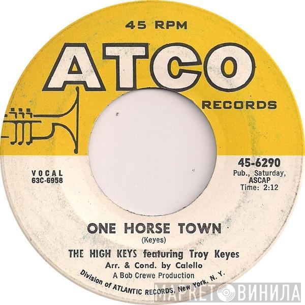 The High Keys, Troy Keyes - One Horse Town / Don't Leave Me Now