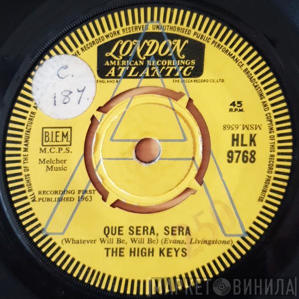  The High Keys  - Que Sera, Sera