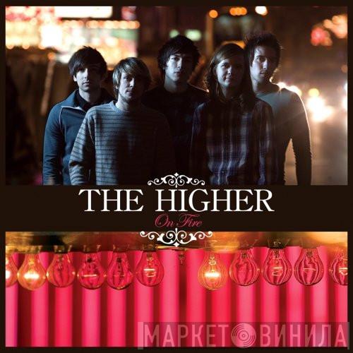 The Higher  - On Fire