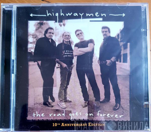  The Highwaymen  - The Road Goes On Forever: 10th Anniversary Edition