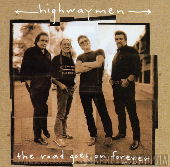  The Highwaymen  - The Road Goes On Forever
