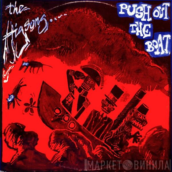 The Higsons - Push Out The Boat