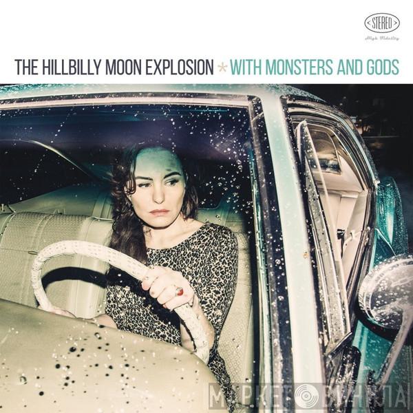 The Hillbilly Moon Explosion - With Monsters And Gods