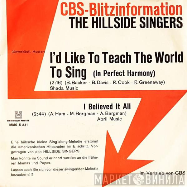  The Hillside Singers  - I'd Like To Teach The World To Sing (In Perfect Harmony) / I Believed It All