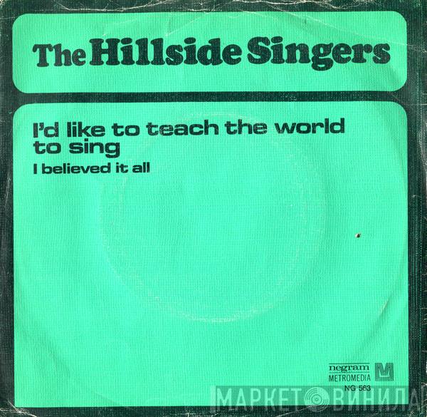  The Hillside Singers  - I'd Like To Teach The World To Sing (In Perfect Harmony) / I Believed It All