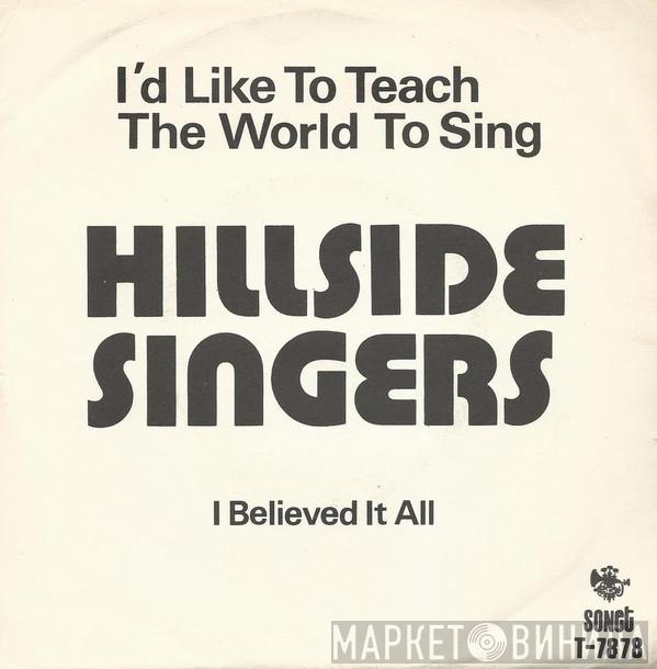  The Hillside Singers  - I'd Like To Teach The World To Sing (In Perfect Harmony) / I Believed It All