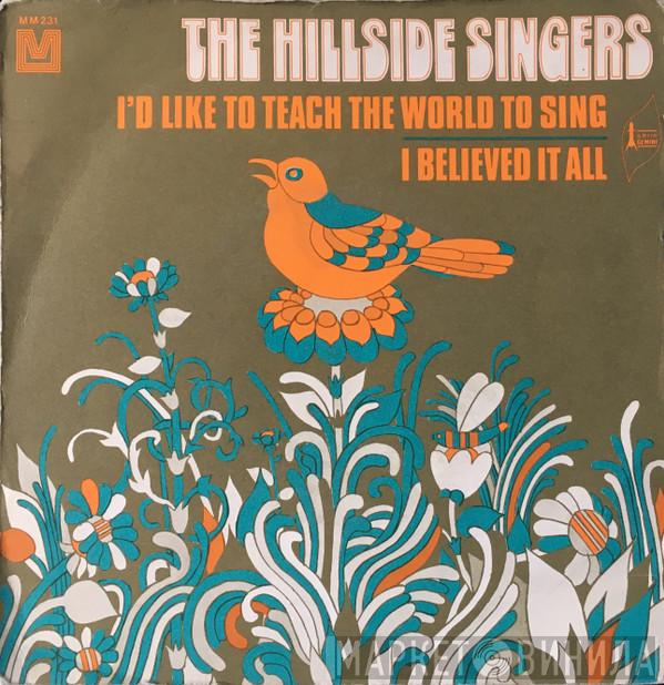  The Hillside Singers  - I'd Like To Teach The World To Sing (In Perfect Harmony) / I Believed It All