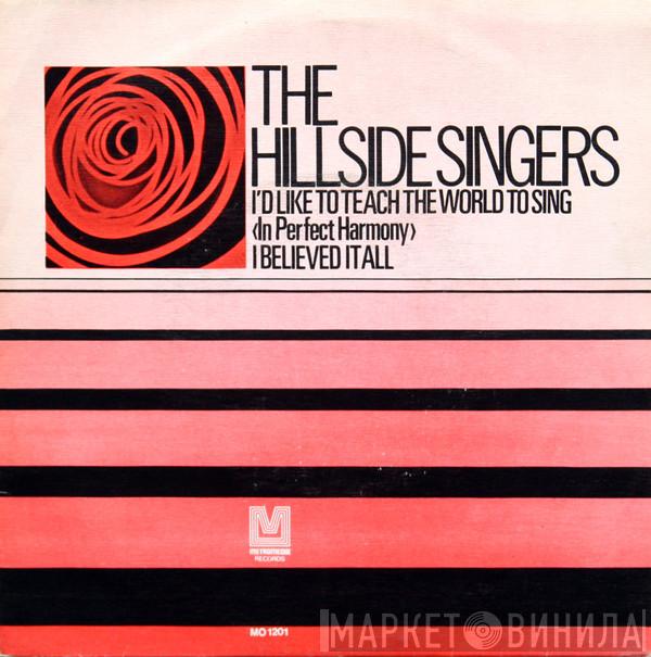  The Hillside Singers  - I'd Like To Teach The World To Sing (In Perfect Harmony) / I Believed It All