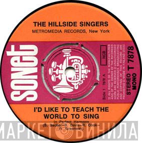  The Hillside Singers  - I'd Like To Teach The World To Sing