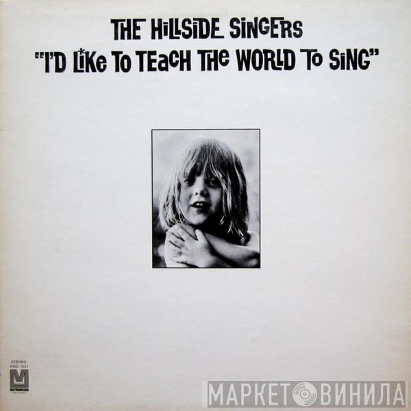  The Hillside Singers  - I'd Like To Teach The World To Sing